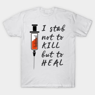 I Stab Not to Kill T-Shirt